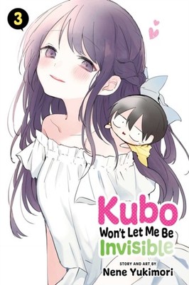 Kubo Won't Let Me Be Invisible, Vol. 3 by Nene Yukimori (Paperback Book)