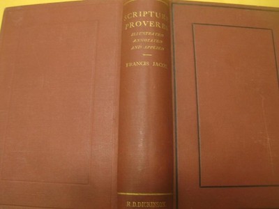 1877 LONDON Scripture proverbs : illustrated, annotated, and applied by F Jacox