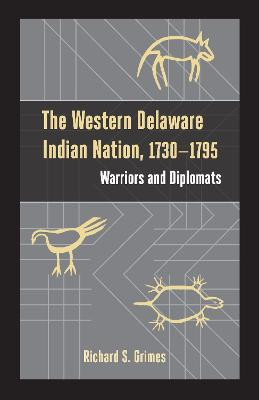 The Western Delaware Indian Nation, 1730-1795 - 9781611462265