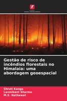 Shruti Kanga (U. A.) | GestãO De Risco De IncêNdios Florestais No Himalaia:...