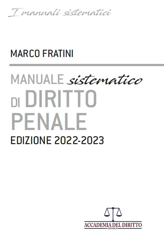 9788831337175 Manuale Sistematico di Diritto Penale 2022-2023 - Marco Fratini