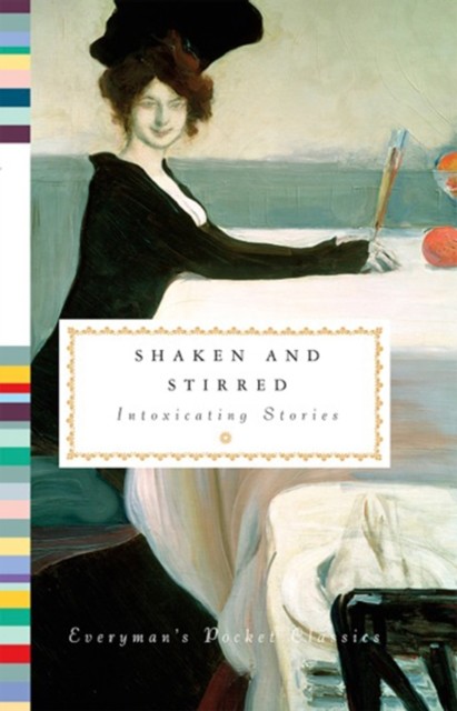 Shaken and Stirred Intoxicating Stories by Various (Hardback Book)