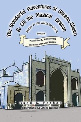 Mazari-Sharif, Afghanistan: The Fountainhead of Wisdom by Asad S. Farhad (Englis