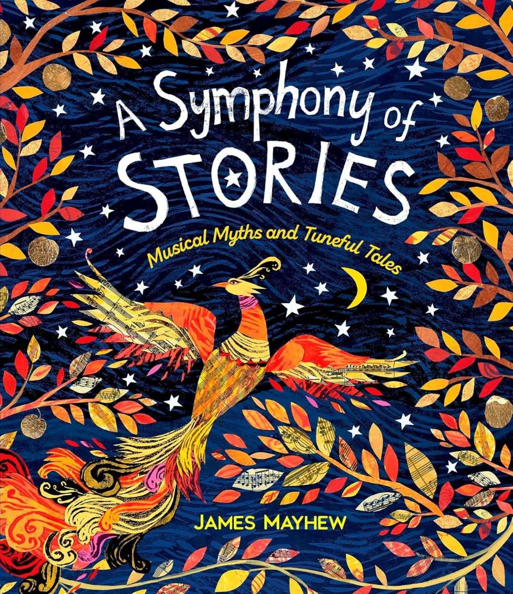 A Symphony of Stories - Musical Myths and Tuneful Tales, Mayhew, James, New cond