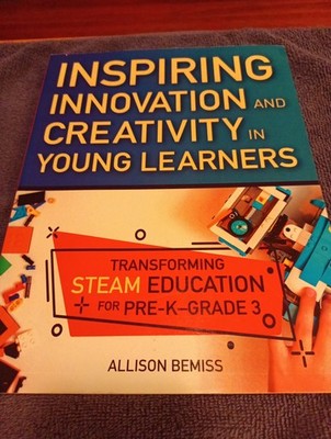 Inspiring Innovation & Creativity in Young Learners: Steam, Prek-3, Homeschool 