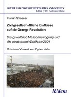 Florian Strasser | Zivilgesellschaftliche EinflüSse Auf Die Orange Revolution