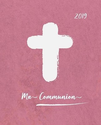 Ma Communion: Aujourd'hui c'est mon jour. Je re?ois J?sus. by Olivia Voyage (Fre