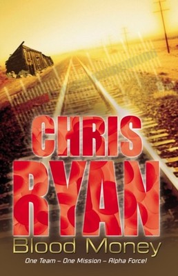 Alpha Force: Blood Money : Book 7 Paperback Chris Ryan