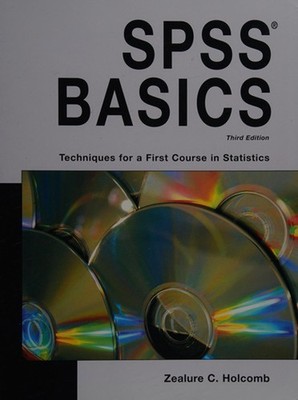 SPSS Basics-3rd Ed : Techniques for a First Course in Statistics