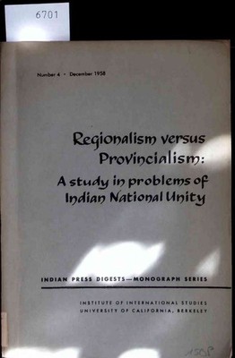 Regionalism versus Provincialism. A Study in problems of Indian National Unity. 