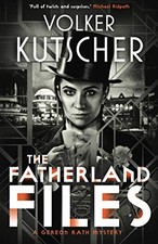 The Fatherland Files (A Gereon Rath Mystery): 4 by Volker Kutscher Book The