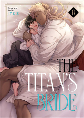 Titan's Bride, The vol. 8 by ITKZ / New Yaoi manga form Seven Seas