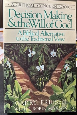 Decision Making and the Will of God,  by Garry Friesen with Robin Maxson