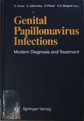 Genital Papillomavirus Infections: Modern Diagnosis and Treatment. Gross, Gerd,