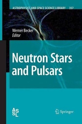 Neutron Stars and Pulsars - 9783662501047