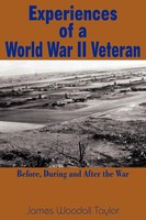 James Woodall Taylor | Experiences Of A World War Ii Veteran | Taschenbuch