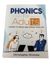 Phonics For Adults: Adult Phonics Reading Program - paperback Hintsala, Chri...