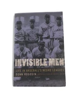 Invisible Men: Life in Baseball's Negro Leagues, Rogosin, Donn 9780803259690