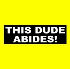 Funny "THIS DUDE ABIDES" The Big Lebowski BUMPER STICKER decal bowling movie NEW