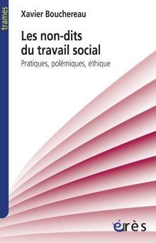 Les non-dits du travail social : Pratiques, polémiques, ... | Buch | Zustand gut