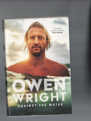 AUSTRALIANA , SURFING , OWEN WRIGHT , AGAINST THE WATER , OLYMPIC GLORY