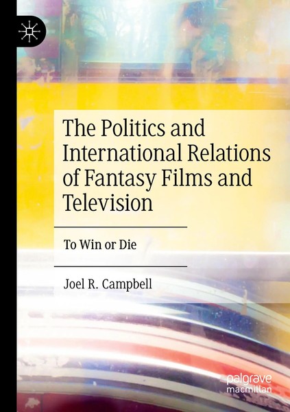 The Politics And International Relations Of Fantasy Films And Television | Buch-image