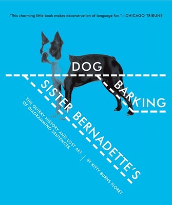 Sister Bernadette's Barking Dog: The Quirky History and Lost Art of Diagramm...