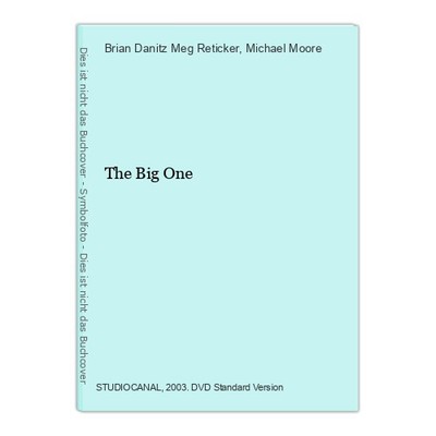 The Big One Brian Danitz Meg Reticker  und  Michael Moore