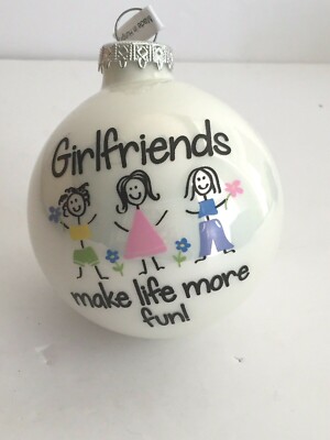Girlfriends Makes Life More Fun!  Christmas Ornament made in Hungary 10''Cir