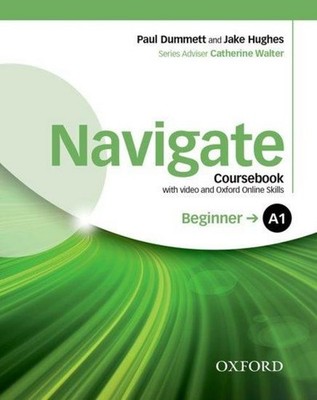 Navigate: A1 Beginner: Coursebook with DVD and Oxford Online Skills Program ...