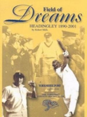 Field of Dreams : Headingley 1890-2001 Hardcover Robert Mills