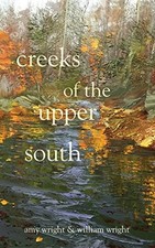 CREEKS OF THE UPPER SOUTH By Amy Wright & William Wright *Excellent Condition*