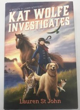 Kat Wolfe Investigates : A Wolfe and Lamb Mystery by Lauren St John 1st ed HC!!