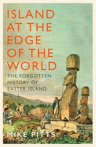 Island at the Edge of the World : The Forgotten History of Easter Island - Image 6