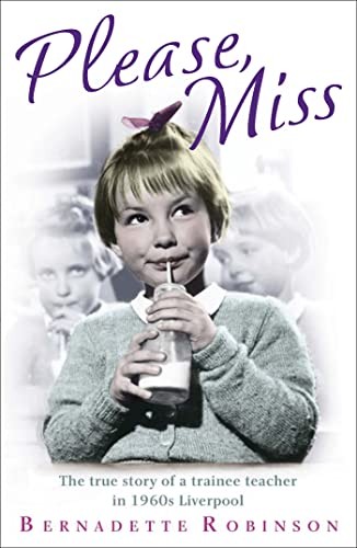Bernadette Robinson - Please Miss The True Story Of A Trainee Teach - G245Z-image