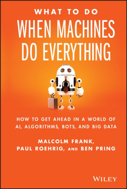 What To Do When Machines Do Everything by Ben Pring (Hardback Book)