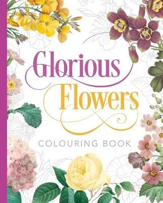Glorious Flowers Colouring Book (Arcturus Classic Nature Colouri