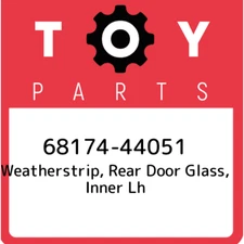 68174-44051 Toyota Weatherstrip, rear door glass, inner lh 6817444051, New Genui