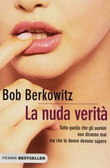 La nuda verità. Tutto quello che gli uomini non dir... | Buch | Zustand sehr gut