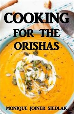 Cooking For The Orishas (Paperback or Softback)