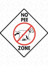 No Pee Zone - No Dog Peeing Exterior Rustproof Aluminum Sign or Vinyl Sticker