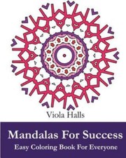 Mandalas For Success: Easy Coloring Book For Everyone: Over 35 Mandala Desi...