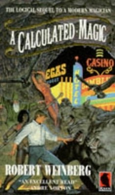 A Calculated Magic: bk. 2 (Today's ..., Weinberg, Rober