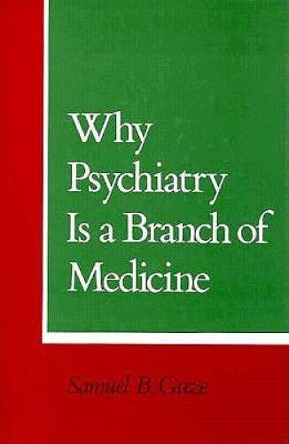 Why Psychiatry Is a Branch of Medicine - Hardcover By Samuel Guze - GOOD