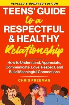 Christopher Fre A TEEN'S GUIDE TO A RESPECTFUL AND HEALT (Paperback) (UK IMPORT)