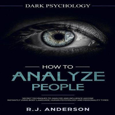 How to Analyze People Dark Psychology - Secret Techniques to Anal