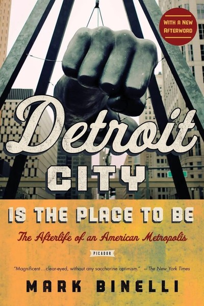 Mark Binelli | Detroit City Is The Place To Be | Taschenbuch | Englisch (2013)-image