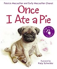 Once I Ate a Pie by MacLachlan, Patricia, Charest, Emily MacLachlan