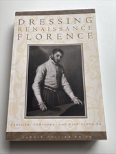 Dressing Renaissance Florence: Families, Fort...