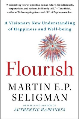 Flourish : A Visionary New Understanding of Happiness and Well-Being by...